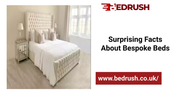 Surprising Facts About Bespoke Beds