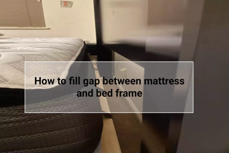How to fill gap between mattress and bed frame