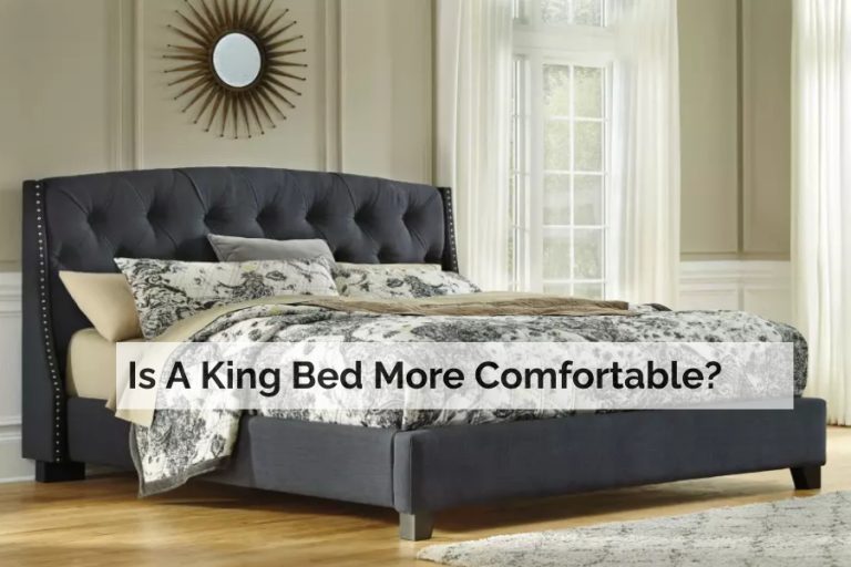 Is A King Bed More Comfortable?